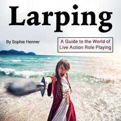 Larping by Sophie Henner audiobook