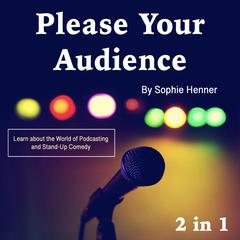 Please Your Audience by Sophie Henner audiobook