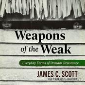 Weapons of the Weak by  James C. Scott audiobook