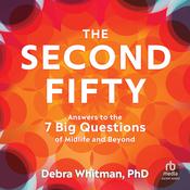 The Second Fifty by  Debra Whitman PhD audiobook