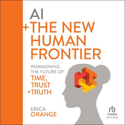 AI + The New Human Frontier by Erica Orange audiobook