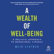 A Wealth of Well-Being by  Meir Statman audiobook