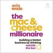 The Mac & Cheese Millionaire by  Erin Wade audiobook