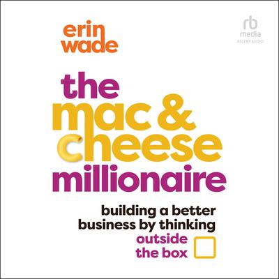 The Mac & Cheese Millionaire by Erin Wade audiobook