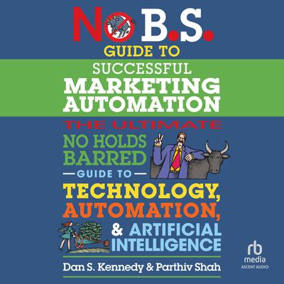No B.S. Guide to Successful Marketing Automation by Dan S. Kennedy audiobook