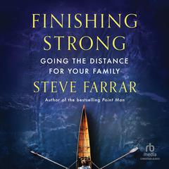Finishing Strong by Steve Farrar audiobook