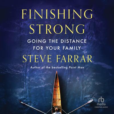 Finishing Strong by Steve Farrar audiobook