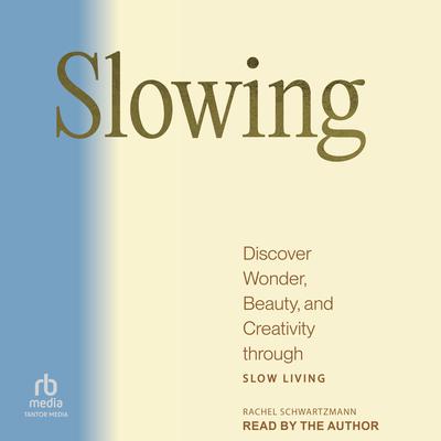 Slowing by Rachel Schwartzmann audiobook