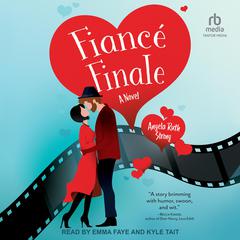 Fiancé Finale by Angela Ruth Strong audiobook