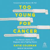 Too Young for Cancer by  Katie Coleman audiobook