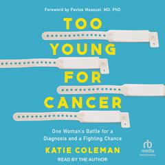 Too Young for Cancer by Katie Coleman audiobook