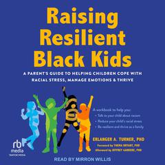 Raising Resilient Black Kids by Erlanger A. Turner audiobook