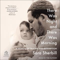 There Was Night and There Was Morning by Sara Sherbill audiobook