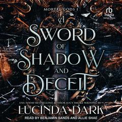 A Sword of Shadow and Deceit by Lucinda Dark audiobook