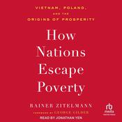 How Nations Escape Poverty by  Rainer Zitelmann audiobook