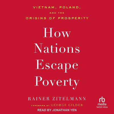 How Nations Escape Poverty by Rainer Zitelmann audiobook