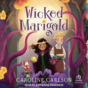 Wicked Marigold by  Caroline Carlson audiobook