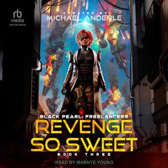 Revenge So Sweet by Michael Anderle audiobook