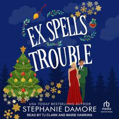 Ex Spells Trouble by Stephanie Damore audiobook