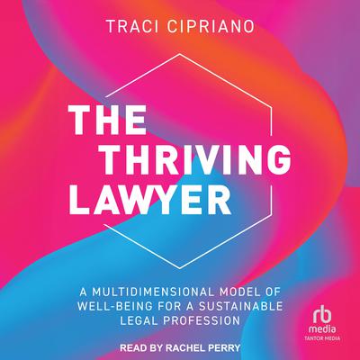 The Thriving Lawyer by Traci Cipriano audiobook
