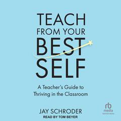 Teach from Your Best Self by Jay Schroder audiobook