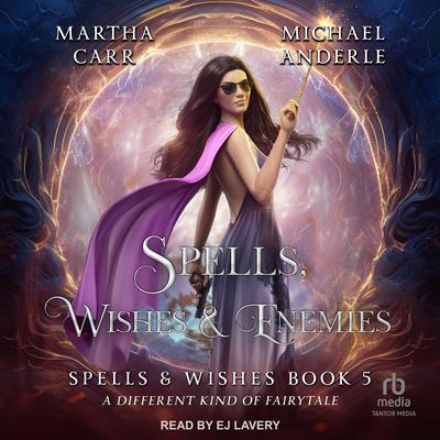 Spells, Wishes & Enemies by Michael Anderle audiobook