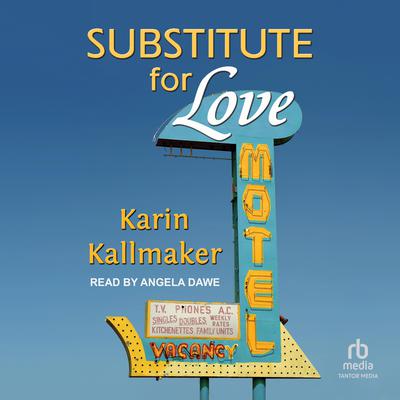 Substitute for Love by Karin Kallmaker audiobook