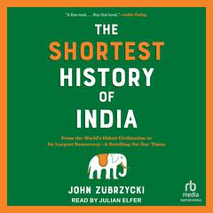 The Shortest History of India by John Zubrzycki audiobook