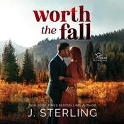 Worth the Fall by  J. Sterling audiobook
