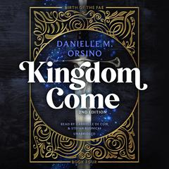 Kingdom Come by Danielle M. Orsino audiobook
