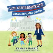 Los Superhéroes están en Todas Partes by  Kamala Harris audiobook