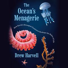 The Ocean's Menagerie by Drew Harvell audiobook
