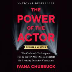 The Power of the Actor, Revised and Updated by Ivana Chubbuck audiobook