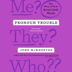 Pronoun Trouble by John McWhorter audiobook