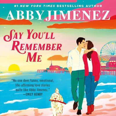 Say You'll Remember Me by Abby Jimenez audiobook