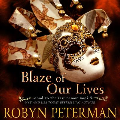 Blaze of Our Lives by Robyn Peterman audiobook