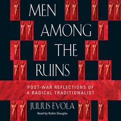 Men Among the Ruins by Julius Evola audiobook