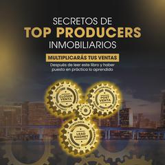 SECRETOS DE TOP PRODUCERS INMOBILIARIOS by Alex De La Rotta audiobook