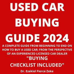 USED CAR BUYING GUIDE 2024 by Ezekiel Fierce Zeke audiobook