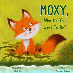 MOXY, Who do you want to be? by Susanna Palmer audiobook