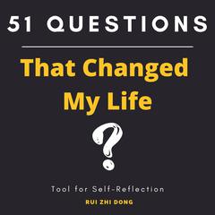 51 Questions That Changed My Life by Rui Zhi Dong audiobook