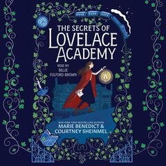 The Secrets of Lovelace Academy by Marie Benedict audiobook