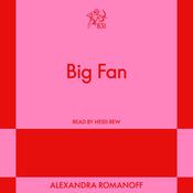 Big Fan by  Alexandra Romanoff audiobook