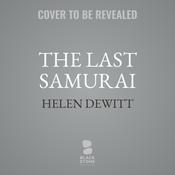 The Last Samurai by  Helen DeWitt audiobook