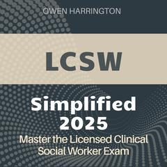 LCSW Simplified by Owen Harrington audiobook