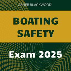 Boating Safety Exam 2025 by Asher Blackwood audiobook