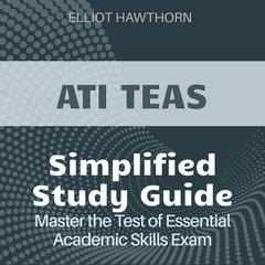 ATI TEAS Simplified by Elliot Hawthorn audiobook