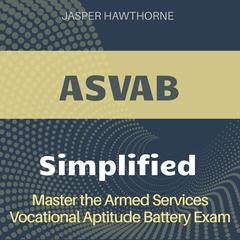 ASVAB Simplified by Jasper Hawthorne audiobook