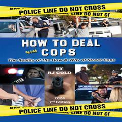 How To Deal With Cops by Robert J. Gold audiobook