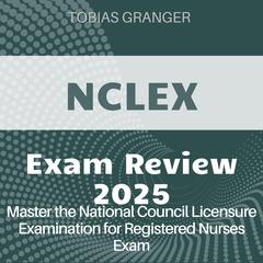 NCLEX Review by Tobias Granger audiobook